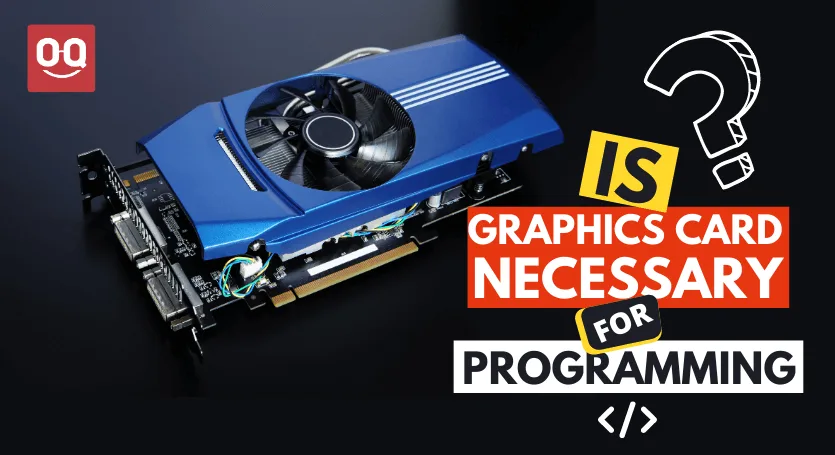 is graphics card necessary for programming