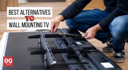 Best Alternatives to Wall Mounting TV in 2022