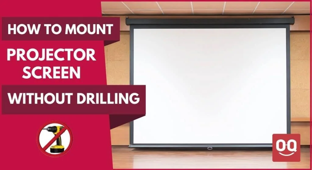 How To Mount A Projector Screen Without Drilling