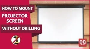 Read more about the article How To Mount A Projector Screen Without Drilling