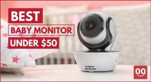 Read more about the article Top 10 Best Baby Monitor Under $50 In 2022