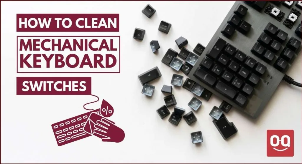 How To Clean Mechanical Keyboard Switches? (Step-by-Step)