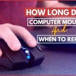 How Long Does A Computer Mouse Last & When To Replace It