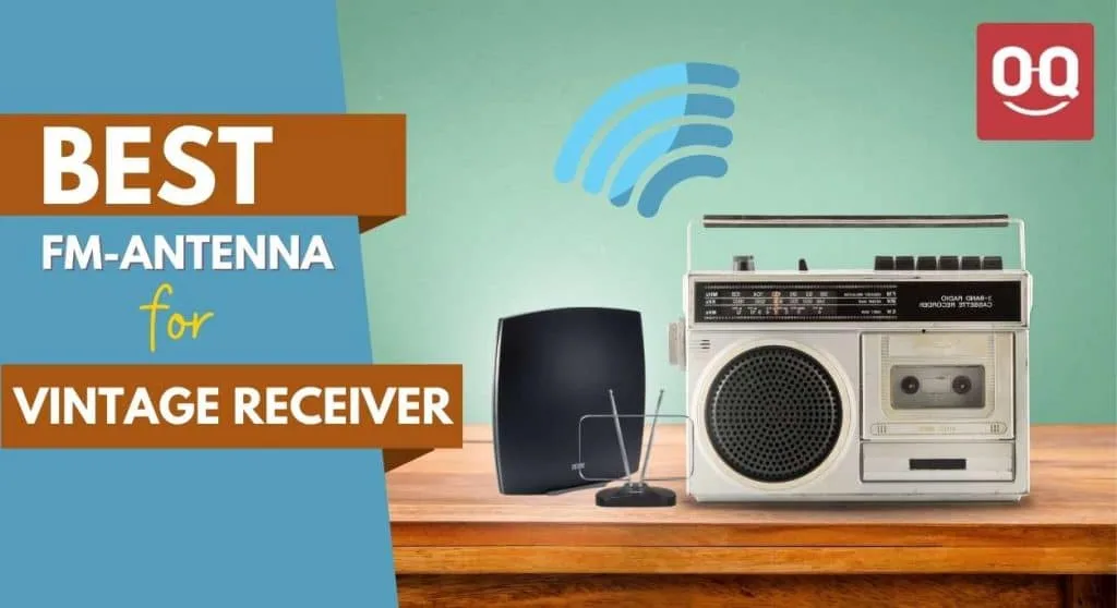 Top 10 Best FM Antenna For Vintage Receiver In 2022