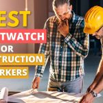 Top 10 Best Smartwatch For Construction Workers In 2022