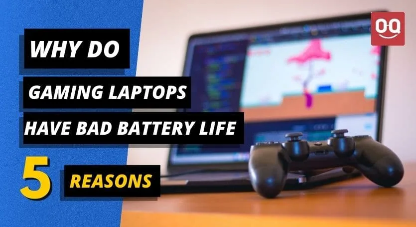 Why Do Gaming Laptops Have Bad Battery Life?