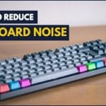 How To Reduce Keyboard Noise When Recording – 4 Tricks