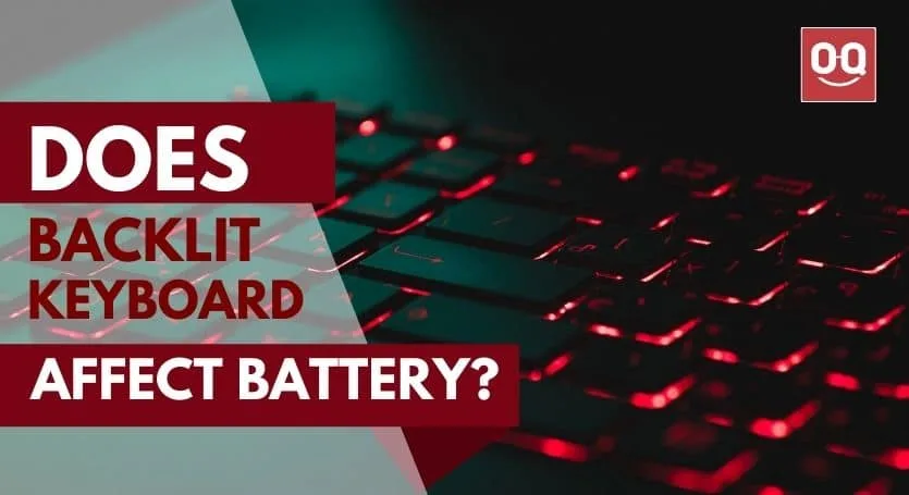 Does Backlit Keyboard Affect Battery Life of Laptop?
