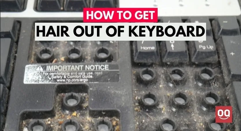 How to Get Hair Out of Keyboard (5 Easy Tricks)