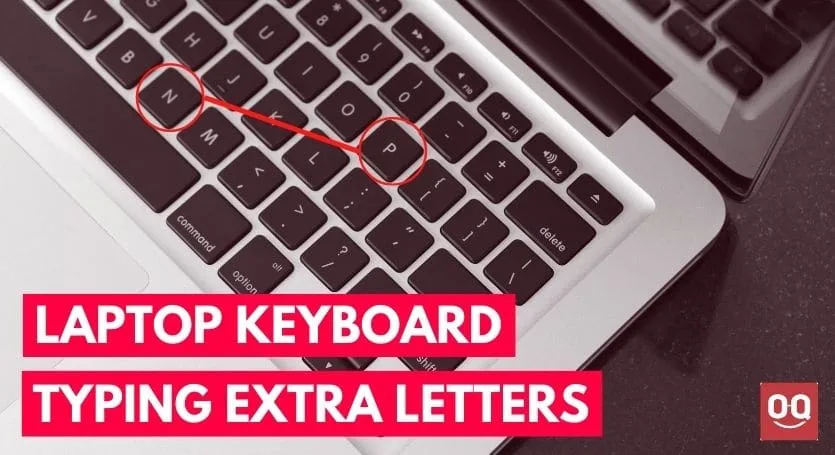 9 Easy Fixes for Laptop Keyboard Typing Extra Letters