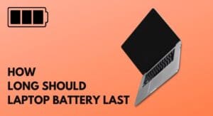 Read more about the article How Long Should a Laptop Battery Last Per Charge