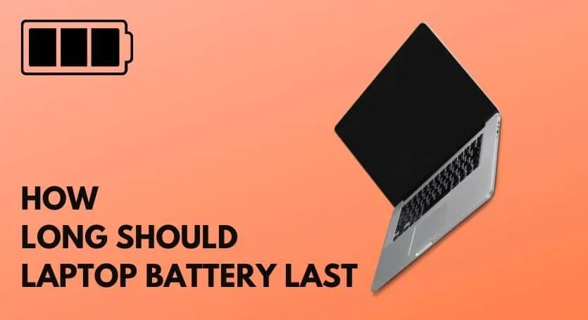 How Long Should a Laptop Battery Last Per Charge