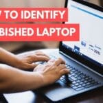 How to Tell If a Laptop is Refurbished [5 Signs]