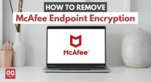 Read more about the article How to Remove McAfee Endpoint Encryption from Laptop?