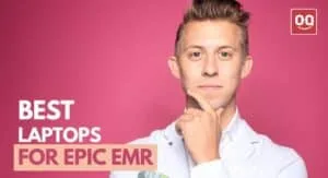 Read more about the article Top 7 Best Laptop for Epic EMR in 2022